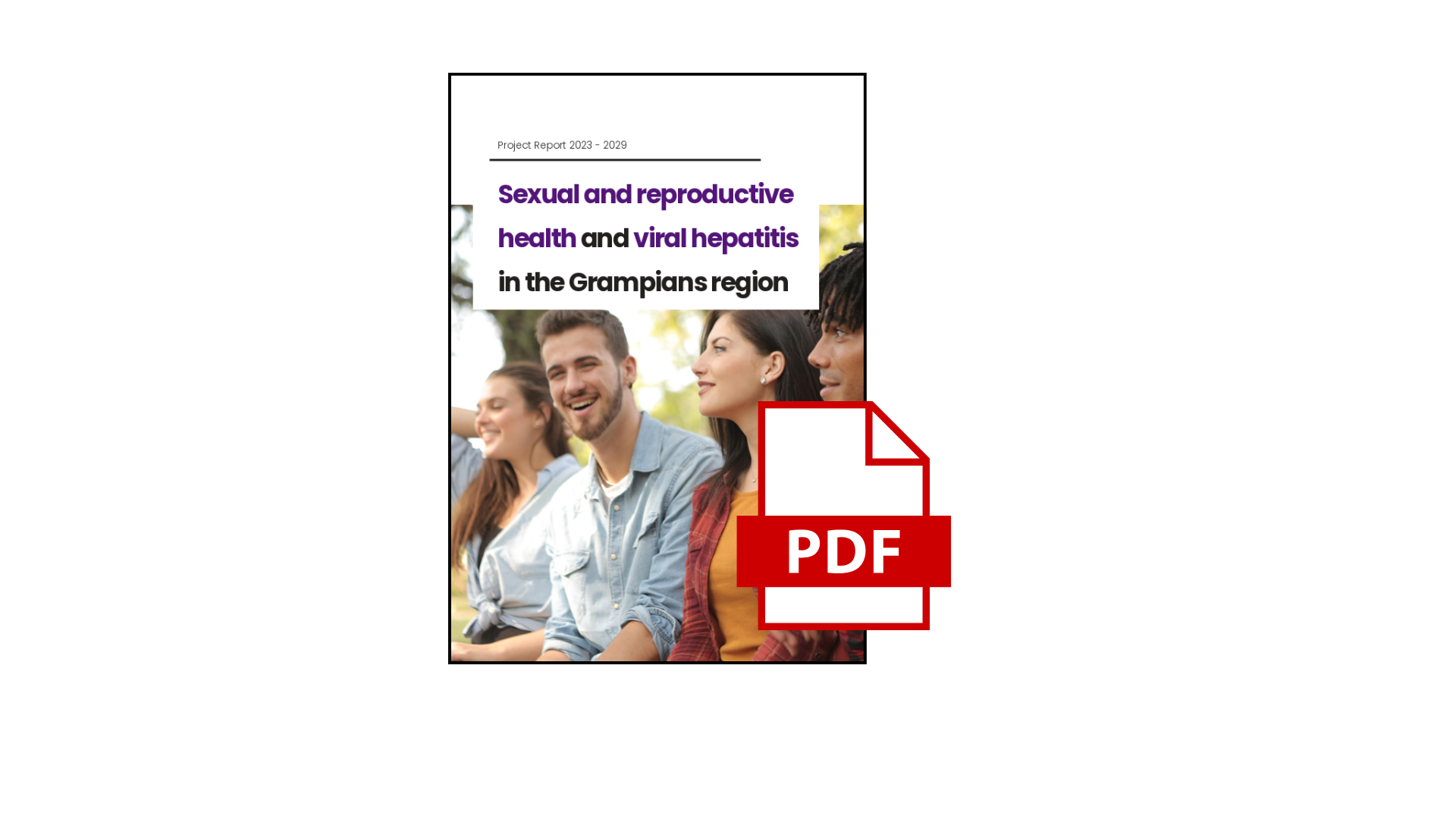 Sexual Health Plan Cover page of a PDF report titled “Sexual and reproductive health and viral hepatitis in the Grampians region” for the years 2021–2023, featuring a group of people sitting outdoors with trees in the background. A red PDF icon is overlaid on the lower right corner of the image.
