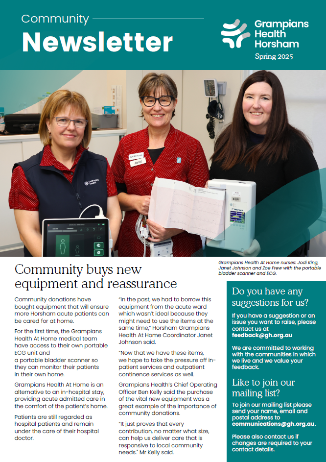 Horsham Spring 2025 Grampians Health Horsham Spring 2025 newsletter featuring three healthcare workers with new medical equipment, including a portable bladder scanner and ECG machine. The headline reads "Community buys new equipment and reassurance," highlighting how community donations support patient care at home.